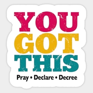 You Got This, Pray Declare Decree – Christian Empowerment Sticker